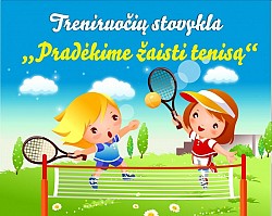 Treniruočių stovykla "Pradėkime žaisti tenisą"